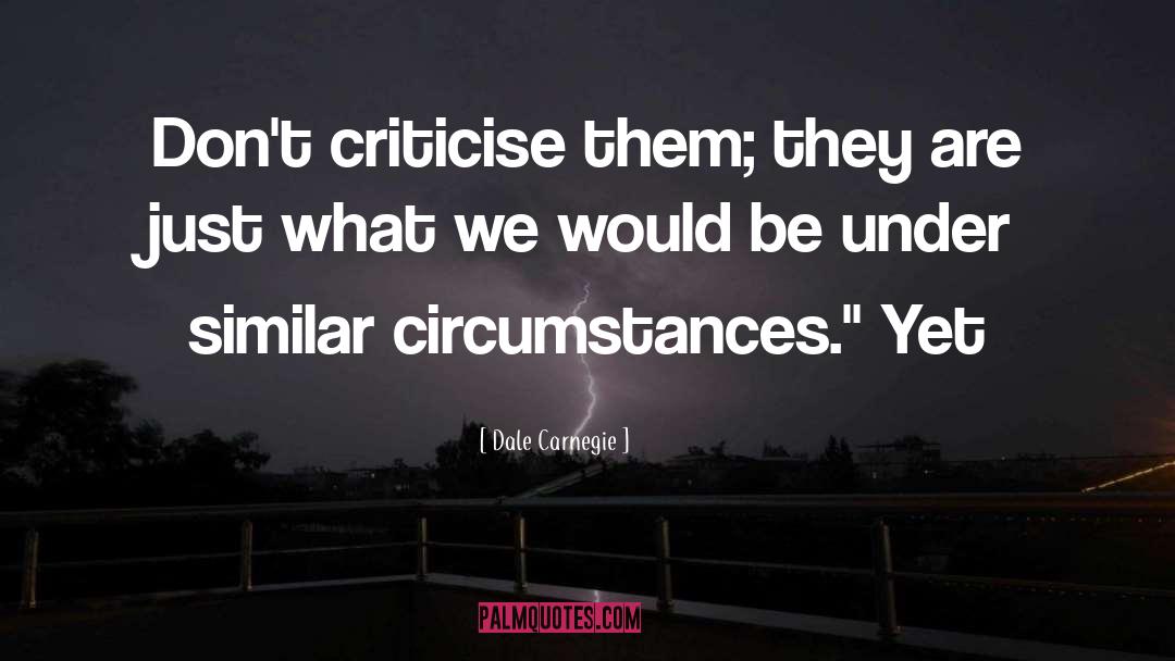 Criticise quotes by Dale Carnegie