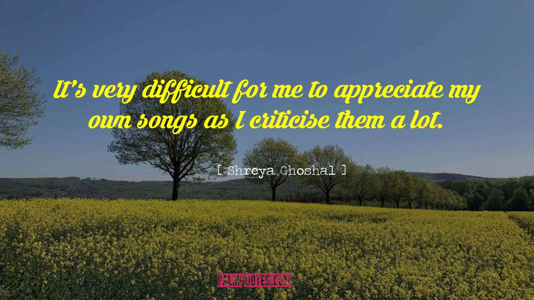 Criticise quotes by Shreya Ghoshal