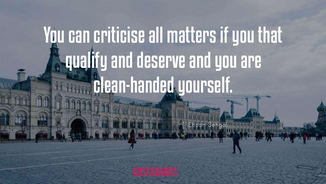 Criticise quotes by Ehsan Sehgal