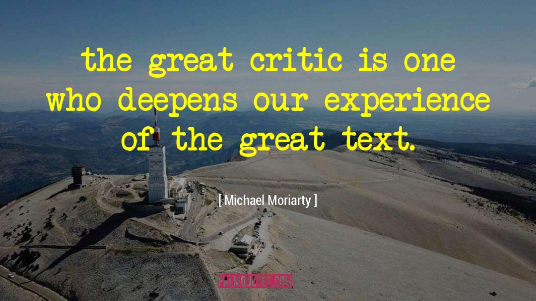 Criticism And Attitude quotes by Michael Moriarty