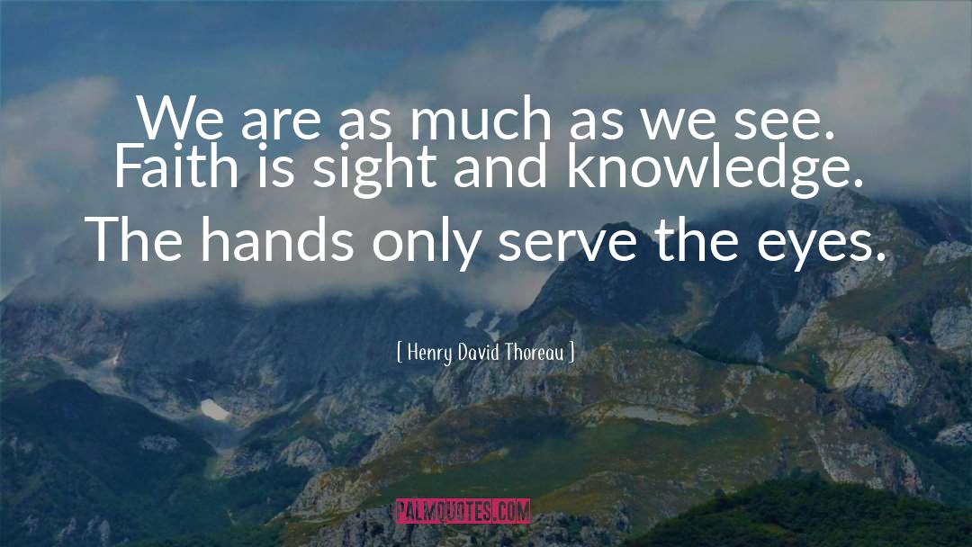 Criticism And Knowledge quotes by Henry David Thoreau