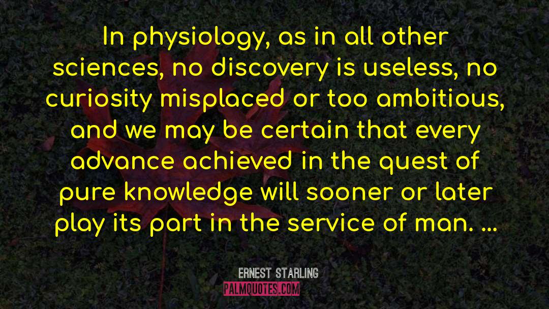 Criticism And Knowledge quotes by Ernest Starling