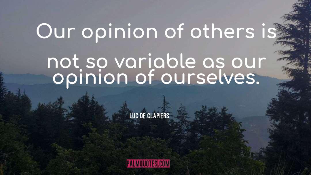 Criticism Of Others quotes by Luc De Clapiers