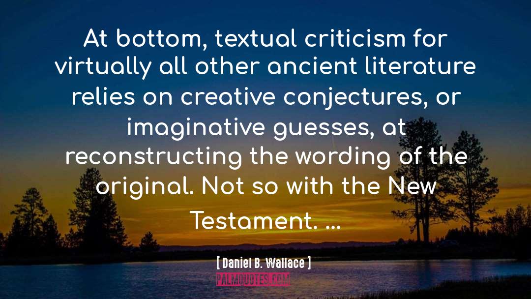 Criticism Of Others quotes by Daniel B. Wallace