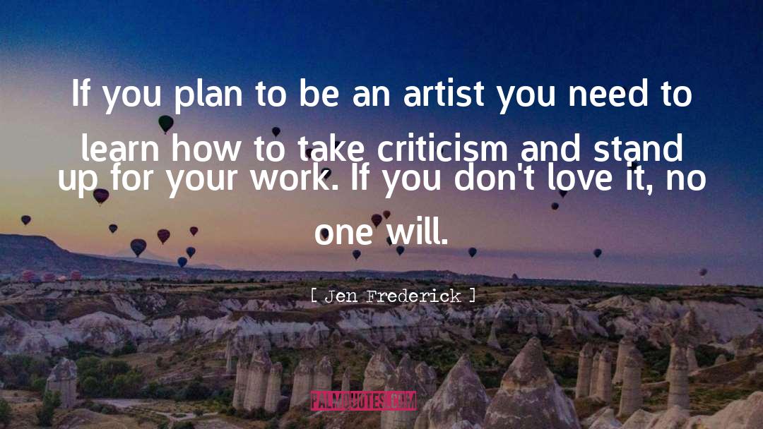 Criticism quotes by Jen Frederick