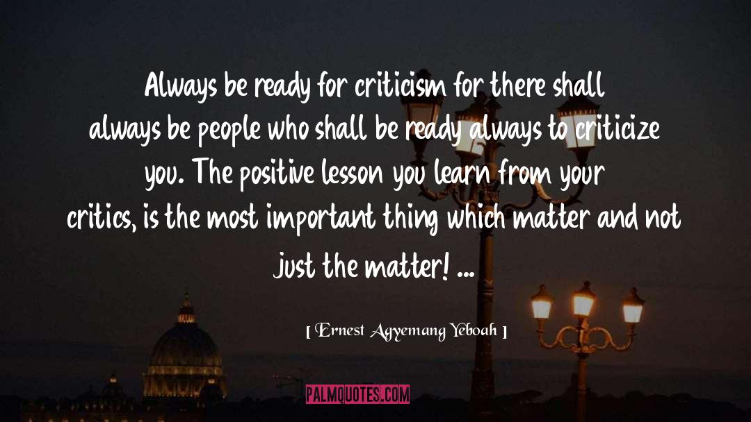 Criticism quotes by Ernest Agyemang Yeboah