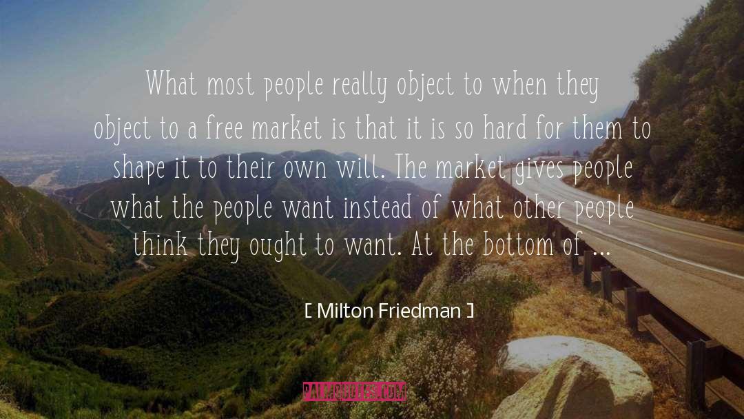 Criticisms quotes by Milton Friedman