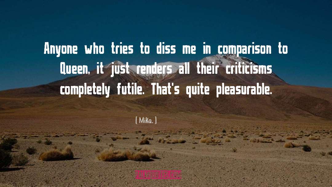 Criticisms quotes by Mika.