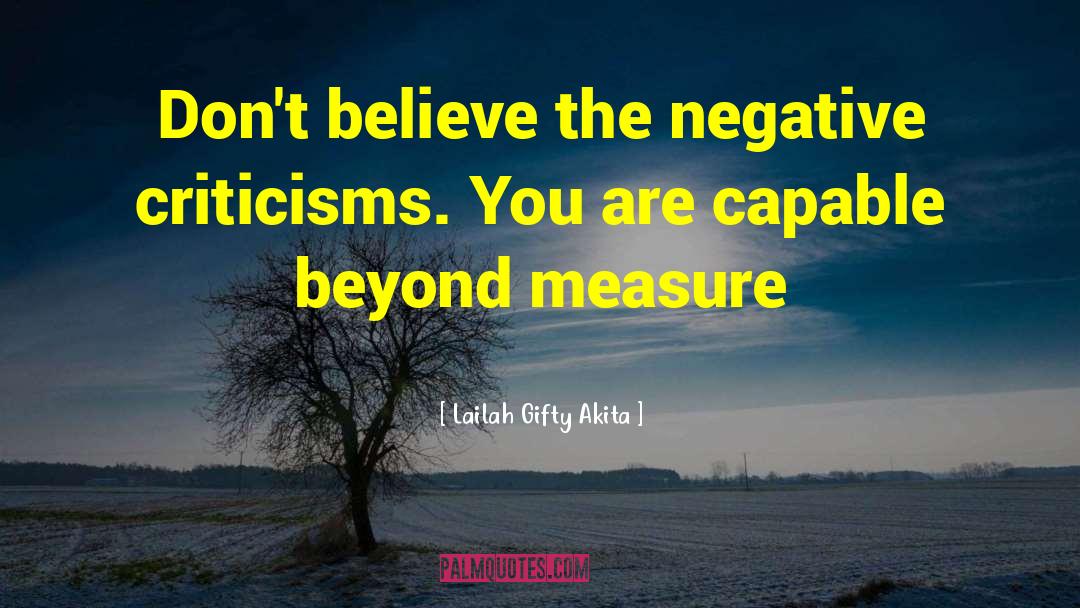 Criticisms quotes by Lailah Gifty Akita