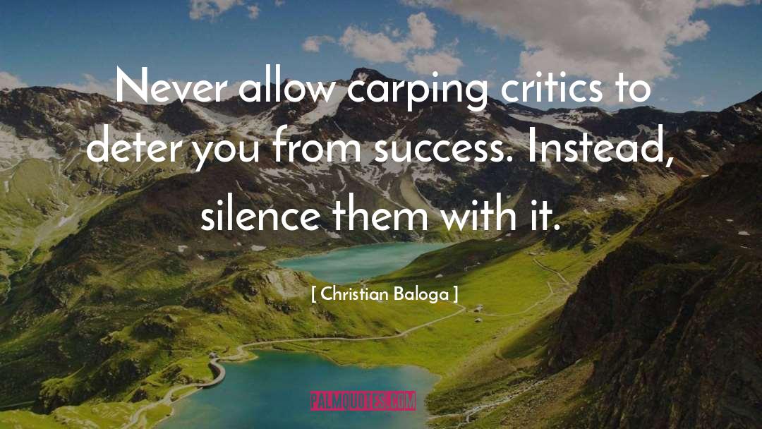 Criticisms quotes by Christian Baloga