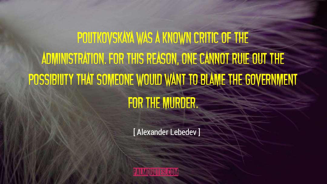 Criticize Government quotes by Alexander Lebedev