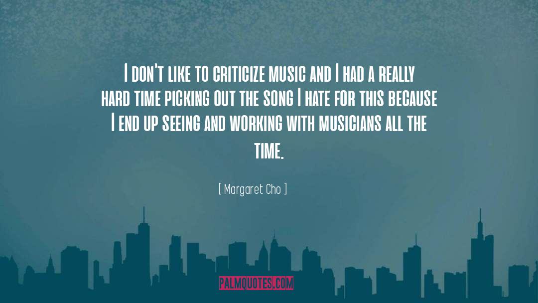 Criticize quotes by Margaret Cho
