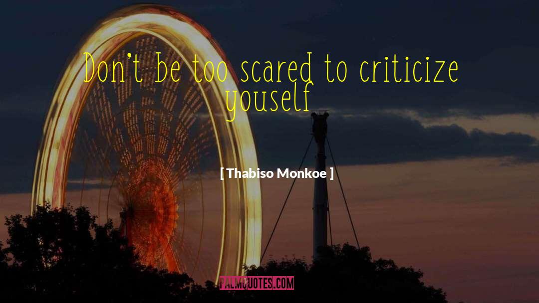 Criticize quotes by Thabiso Monkoe