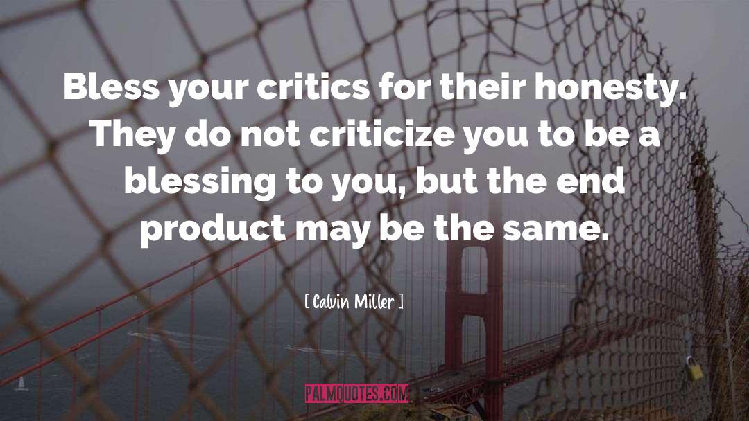 Criticize quotes by Calvin Miller