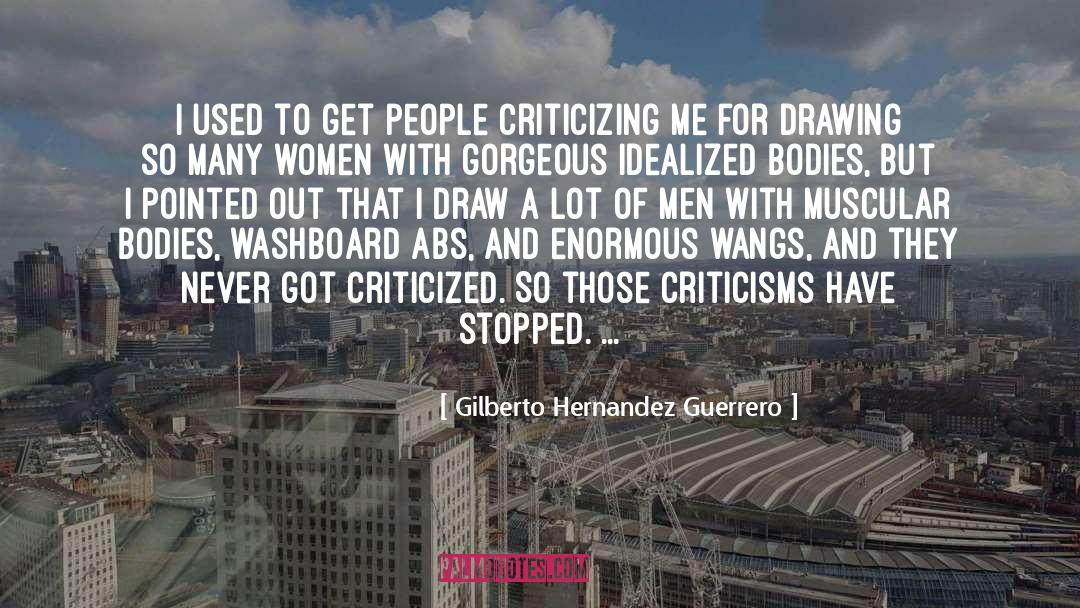 Criticized quotes by Gilberto Hernandez Guerrero