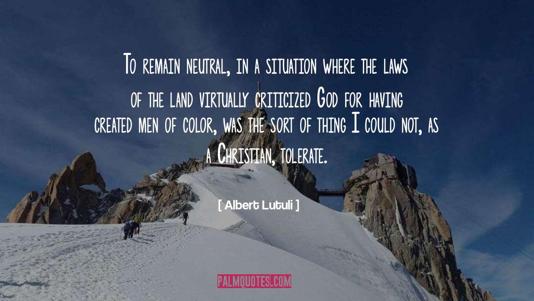 Criticized quotes by Albert Lutuli