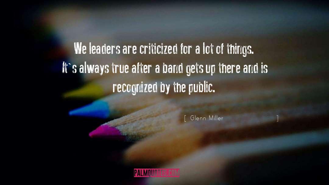 Criticized quotes by Glenn Miller