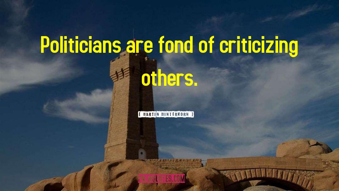 Criticizing Others quotes by Martin Winterkorn