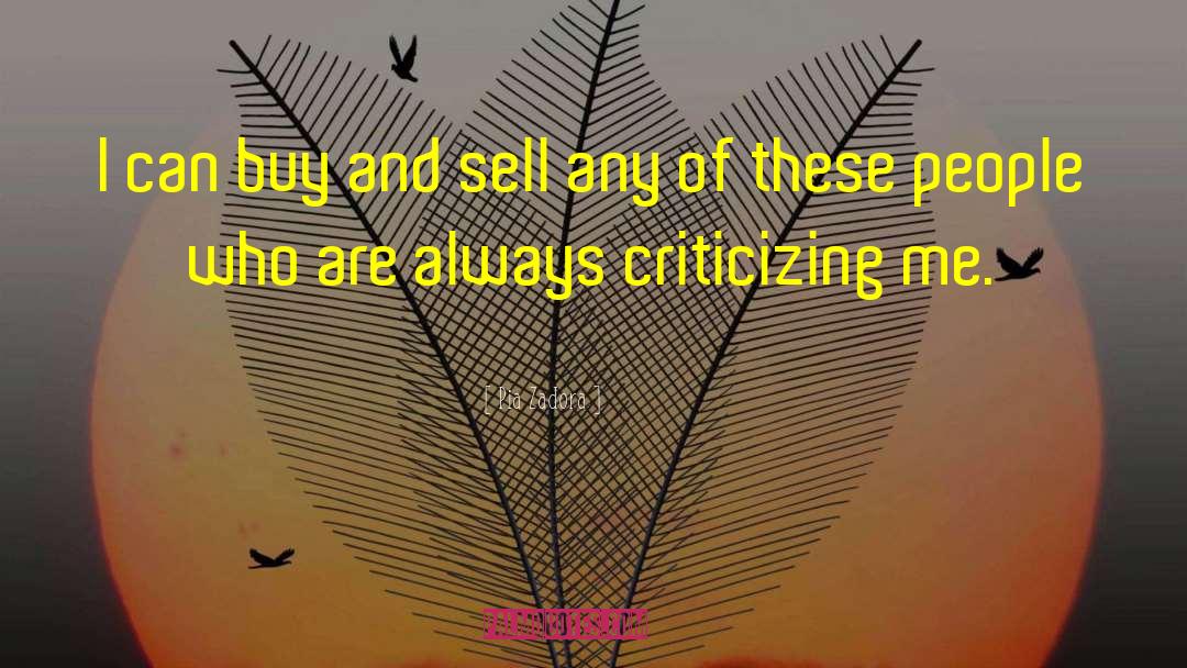 Criticizing Others quotes by Pia Zadora