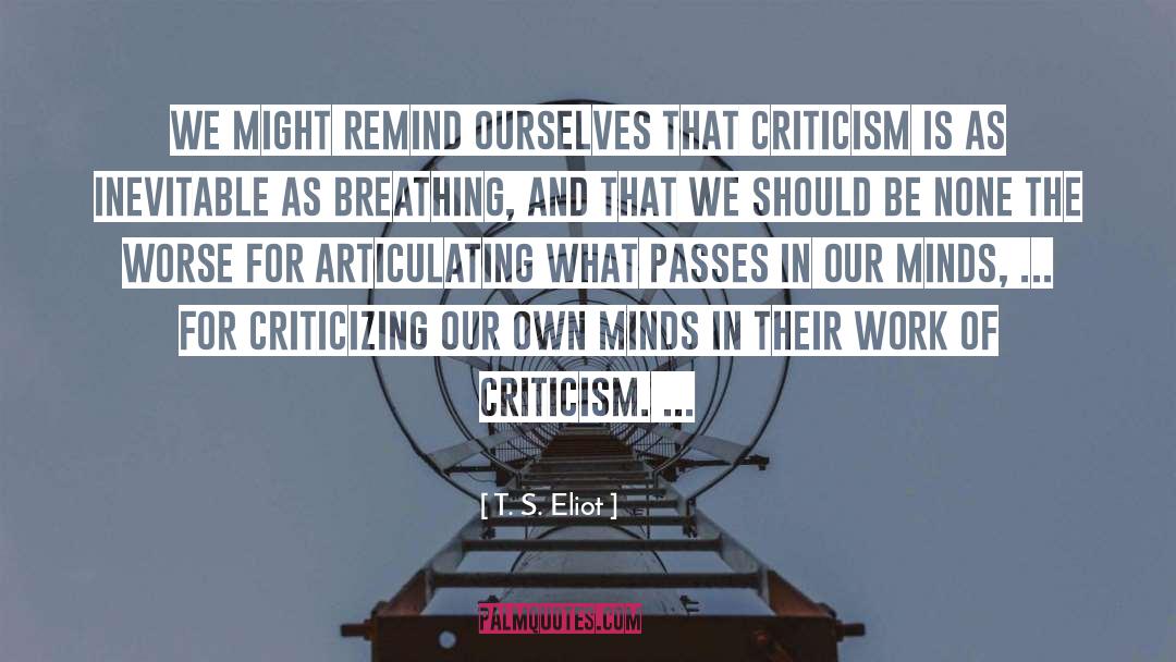 Criticizing Others quotes by T. S. Eliot