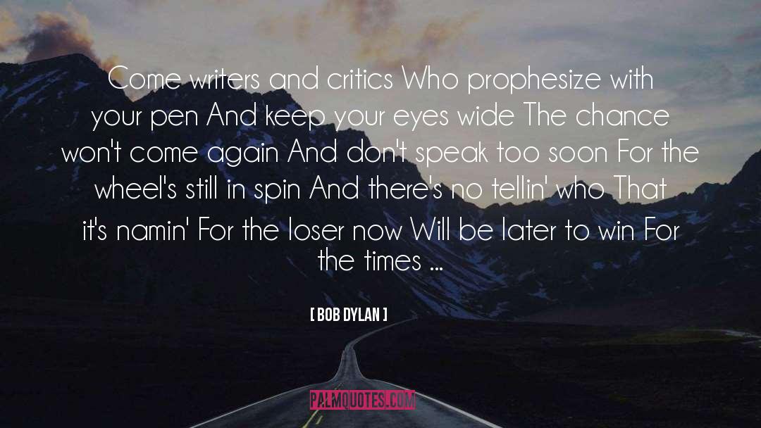 Critics quotes by Bob Dylan