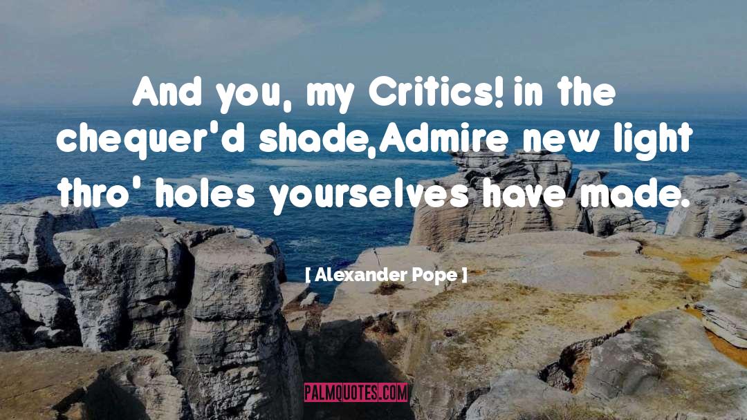 Critics quotes by Alexander Pope