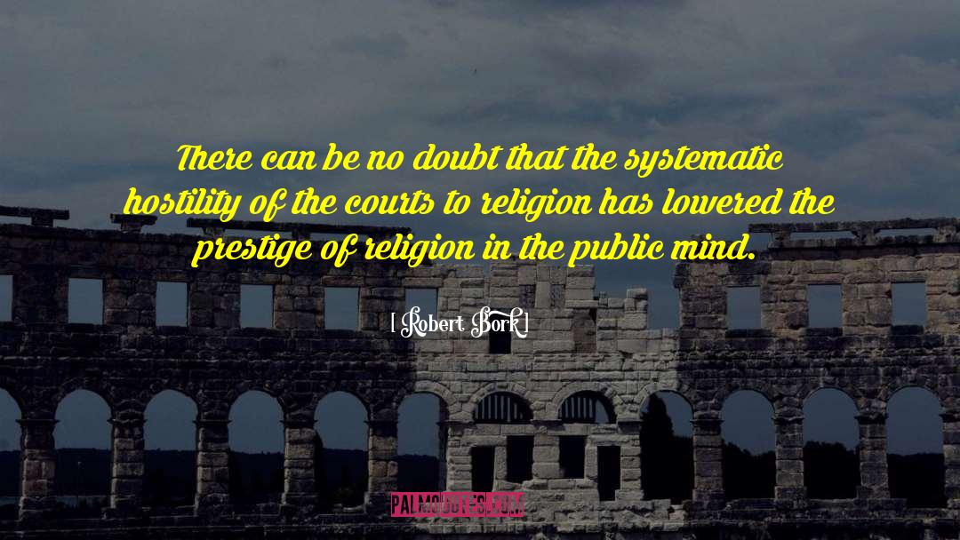 Critique Of Religion quotes by Robert Bork