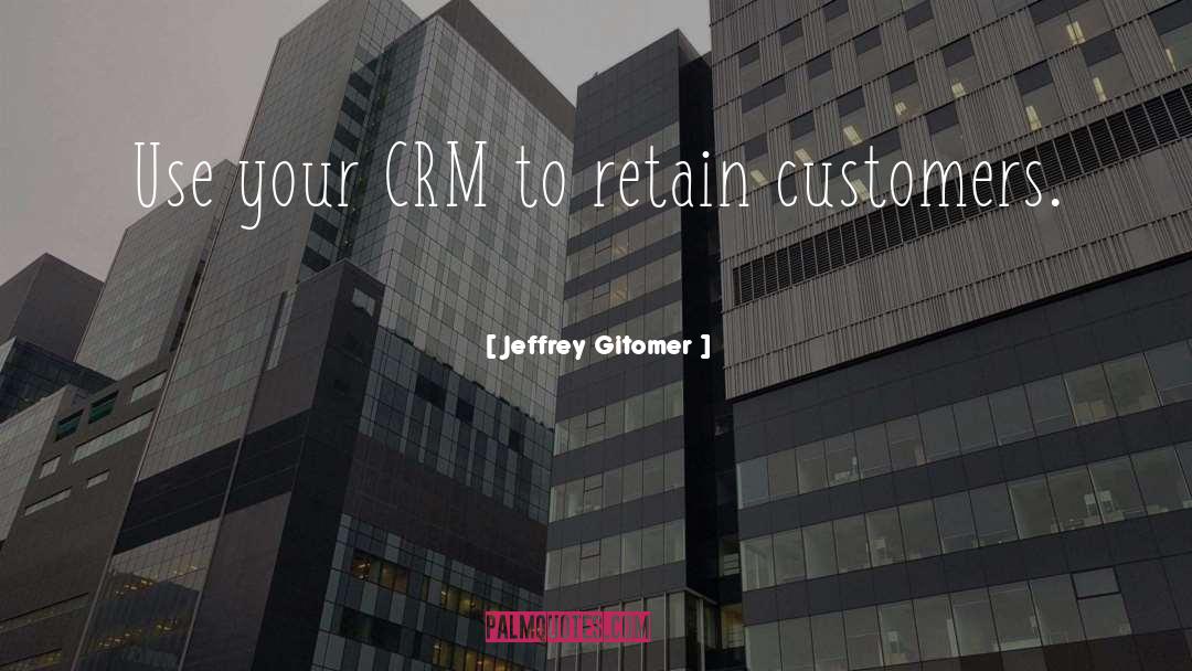 Crm For Fundraising quotes by Jeffrey Gitomer