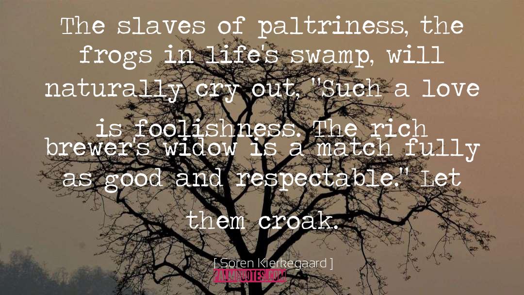 Croak quotes by Soren Kierkegaard