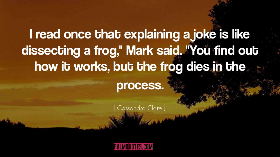 Croaked Frog quotes by Cassandra Clare