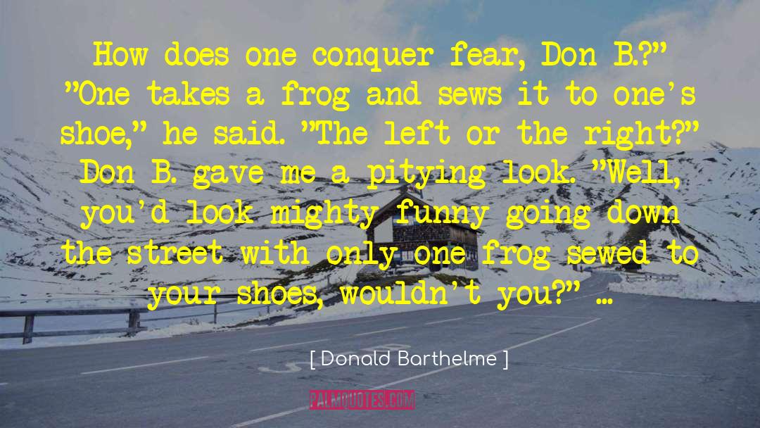 Croaked Frog quotes by Donald Barthelme