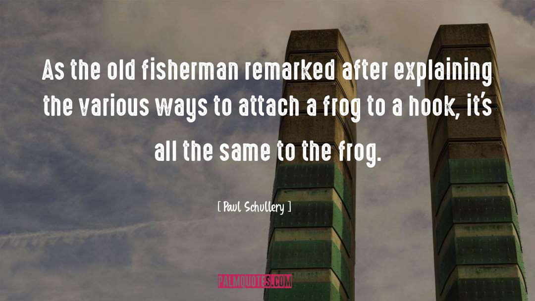 Croaked Frog quotes by Paul Schullery