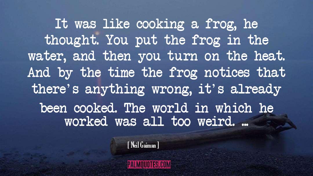 Croaked Frog quotes by Neil Gaiman