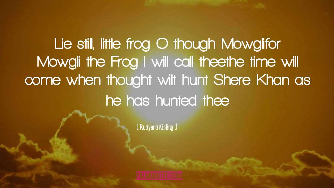 Croaked Frog quotes by Rudyard Kipling