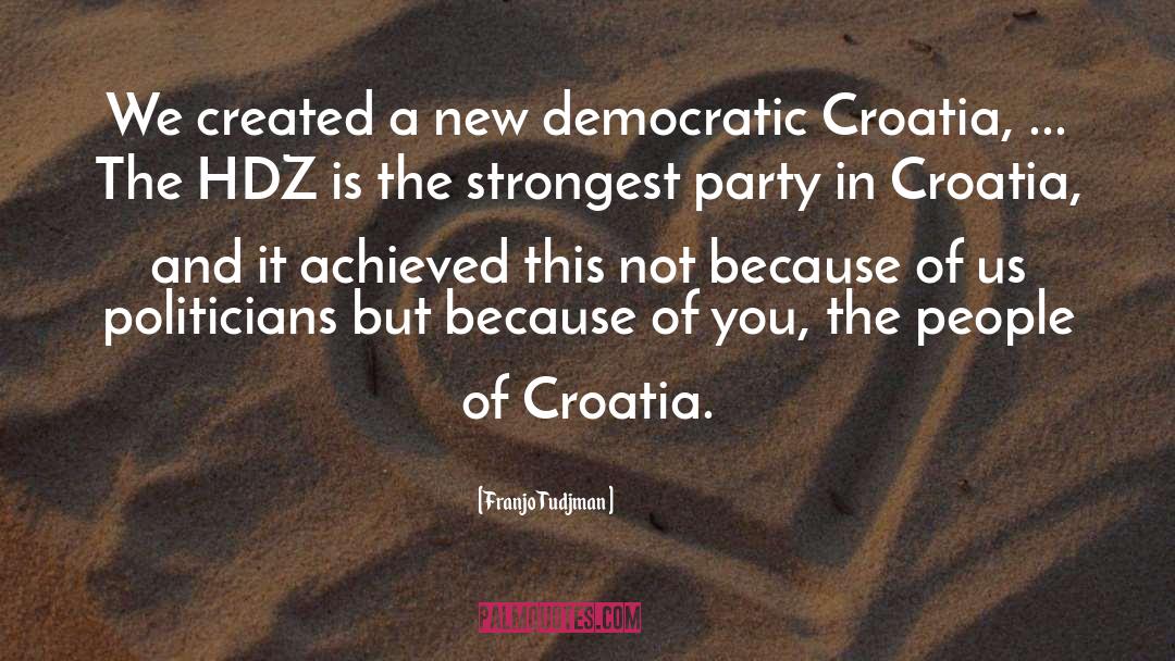 Croatia quotes by Franjo Tudjman