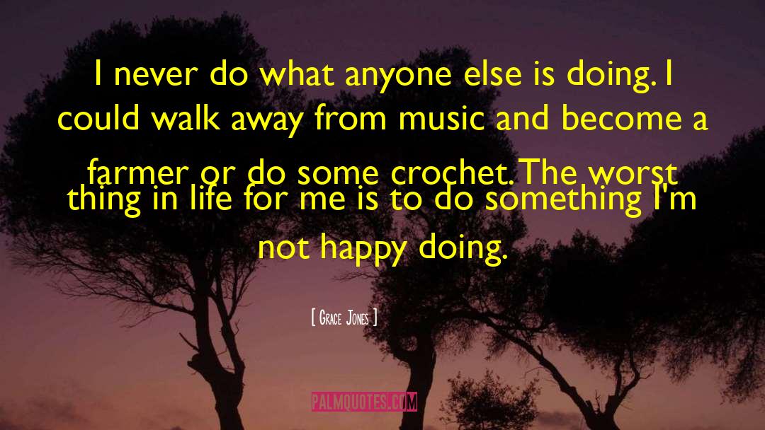 Crochet quotes by Grace Jones
