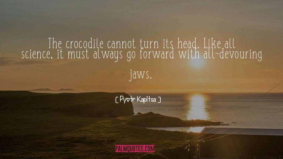 Crocodile quotes by Pyotr Kapitsa