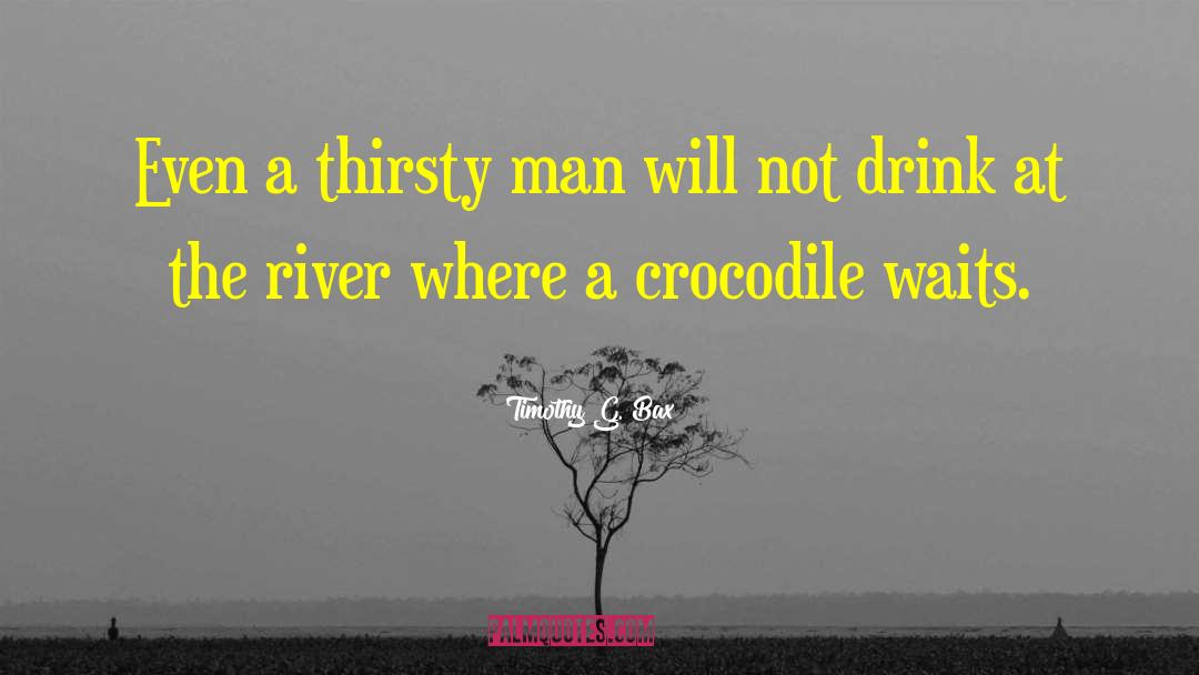 Crocodile quotes by Timothy G. Bax
