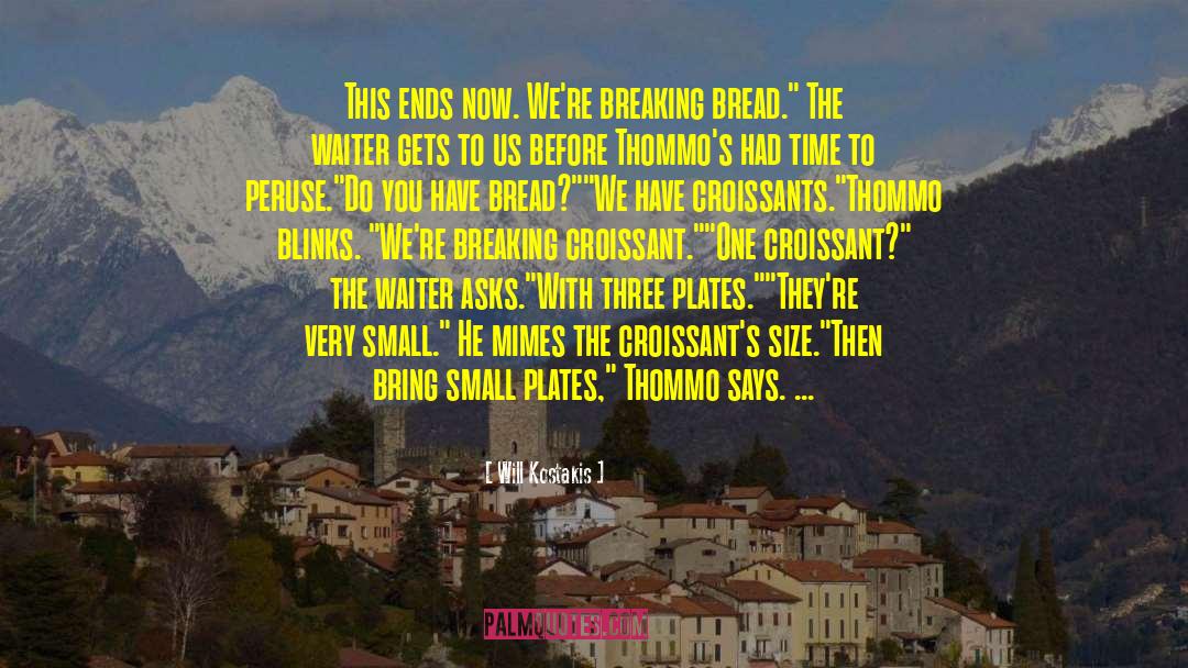 Croissants quotes by Will Kostakis