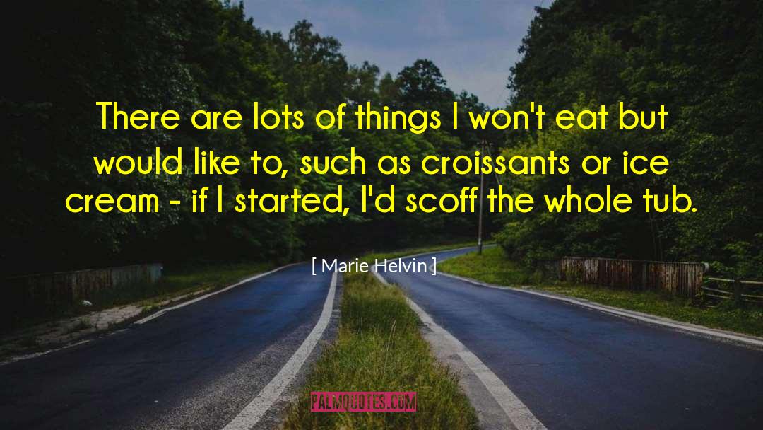 Croissants quotes by Marie Helvin