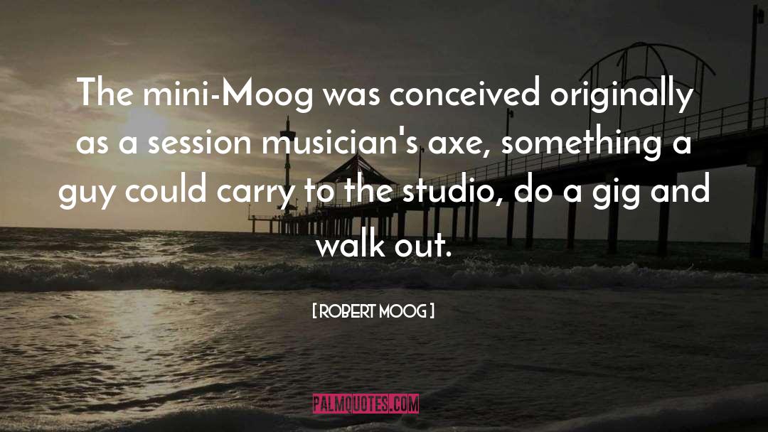 Cronkhite Gig quotes by Robert Moog