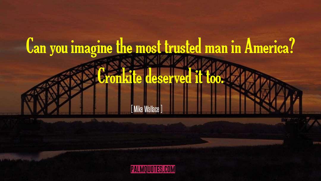 Cronkite quotes by Mike Wallace
