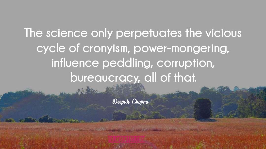 Cronyism quotes by Deepak Chopra