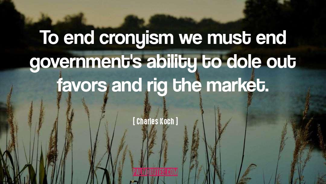 Cronyism quotes by Charles Koch