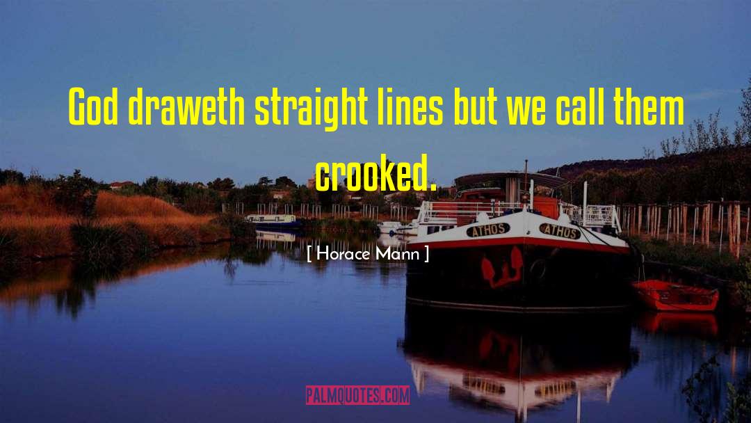 Crooked Lines quotes by Horace Mann