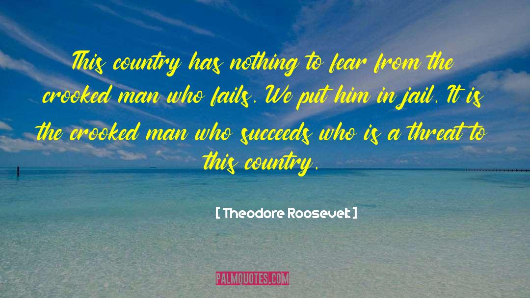 Crooked Man quotes by Theodore Roosevelt