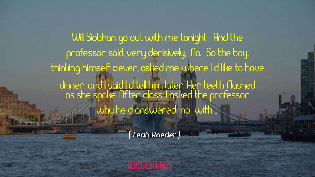 Crooked Teeth quotes by Leah Raeder
