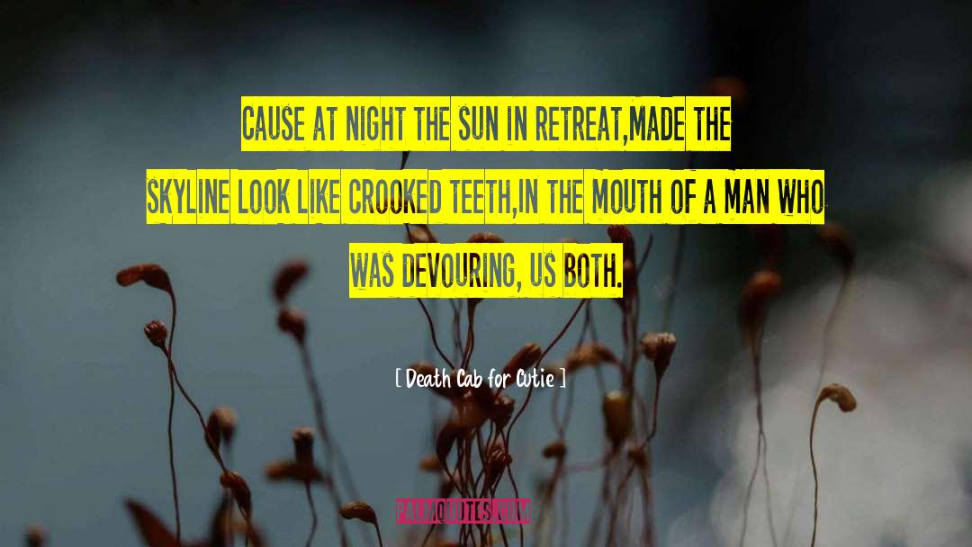 Crooked Teeth quotes by Death Cab For Cutie