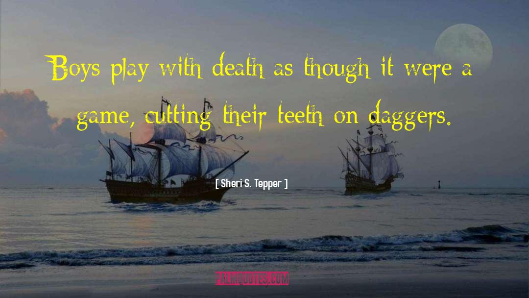 Crooked Teeth quotes by Sheri S. Tepper
