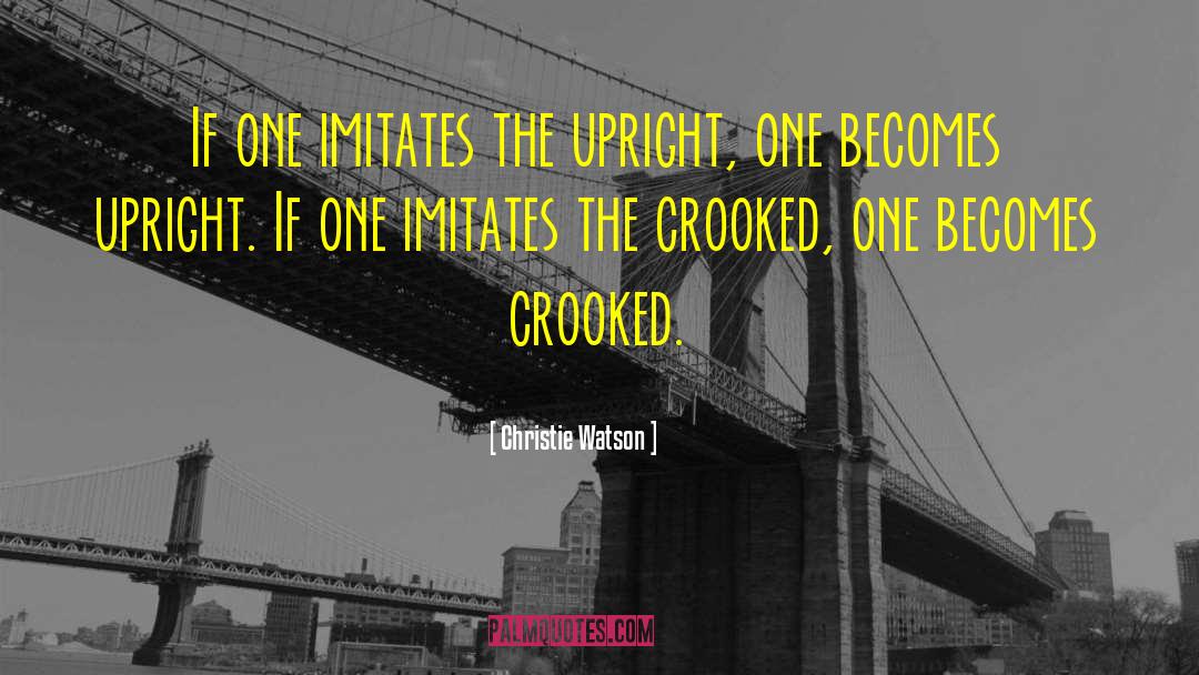Crooked Timber Quote quotes by Christie Watson